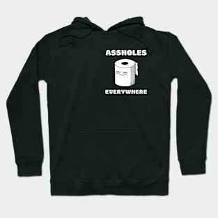 Assholes Everywhere Annoyed Toiletpaper Hoodie